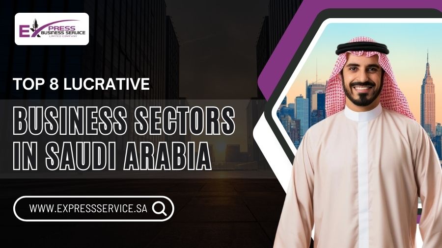 Top 8 Lucrative Business Sectors in Saudi Arabia