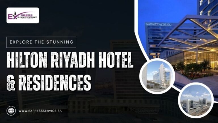 Explore The Stunning Hilton Riyadh Hotel & Residences