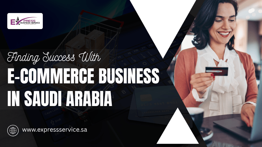 Finding Success With E-Commerce Business In Saudi Arabia