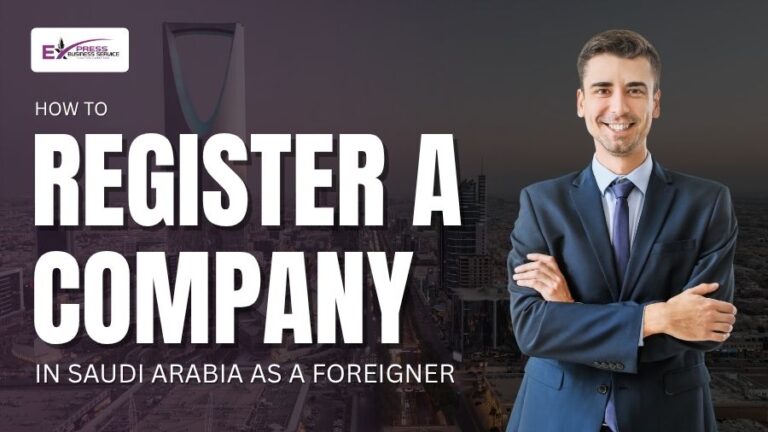 How To Register A Company In Saudi Arabia As A Foreigner