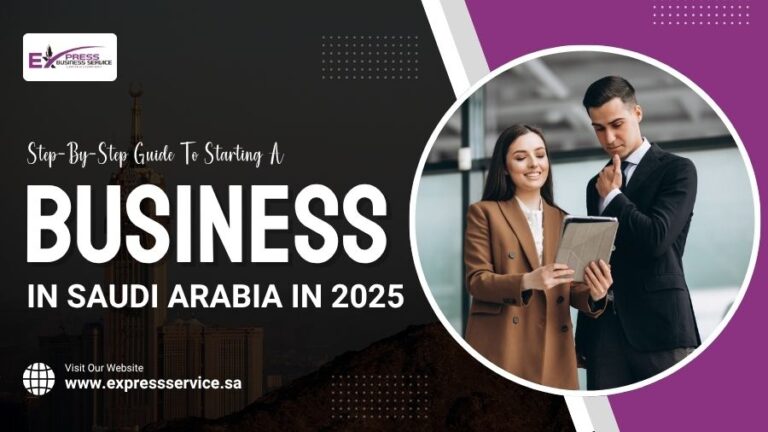 Step-By-Step Guide To Starting A Business In Saudi Arabia In 2025