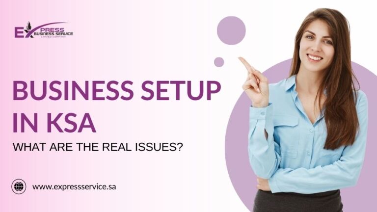 Business Setup In KSA – What Are The Real Issues