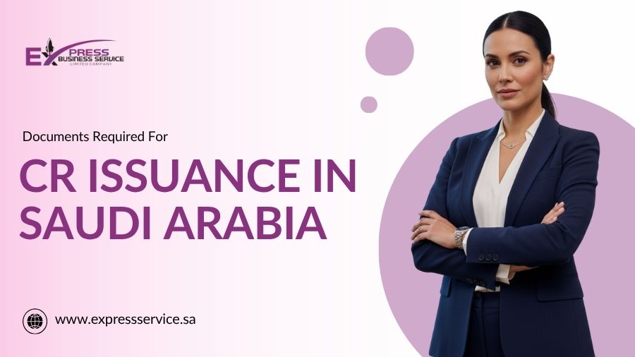 Documents Required For CR Issuance In Saudi Arabia