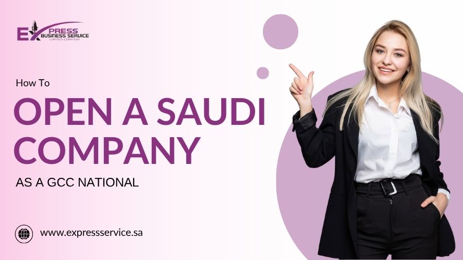 How To Open A Saudi Company As A GCC National
