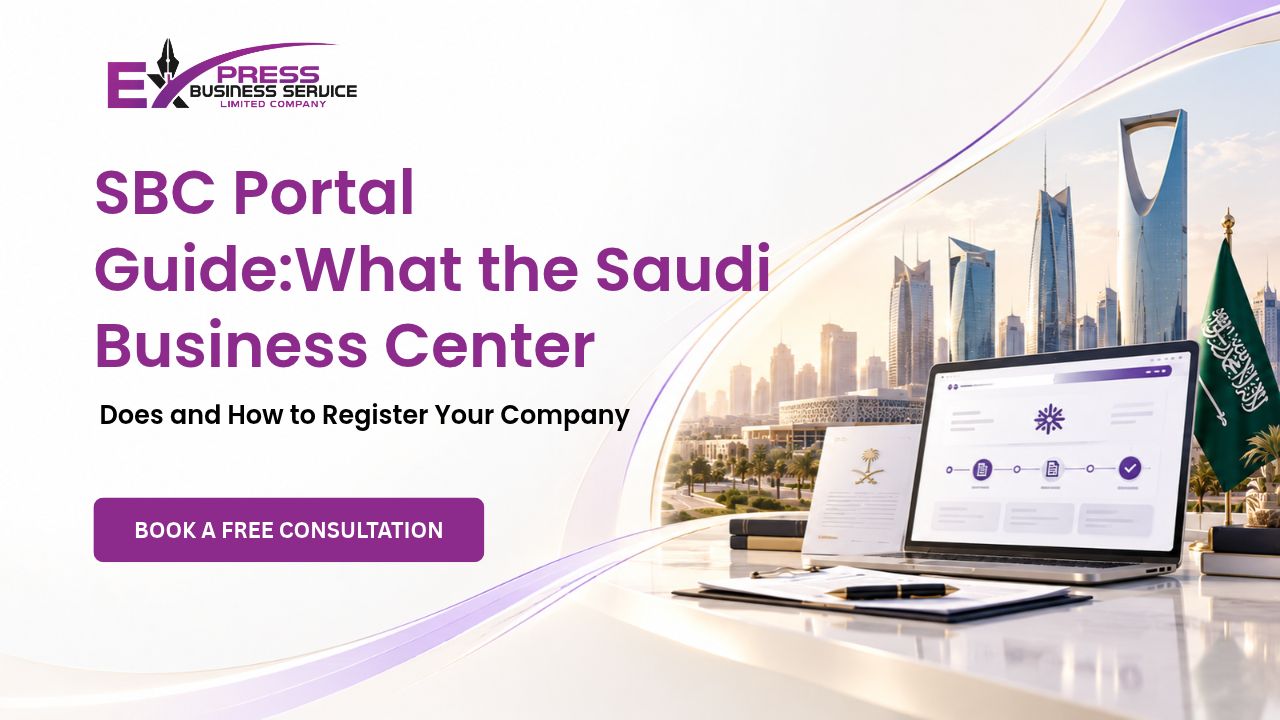 SBC Portal Guide: What the Saudi Business Center Does and How to Register Your Company